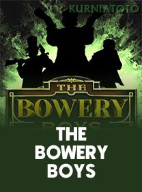 The Bowery Boys